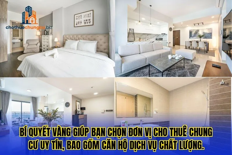 Bí quyết vàng giúp bạn chọn đơn vị cho thuê chung cư uy tín, bao gồm căn hộ dịch vụ chất lượng.