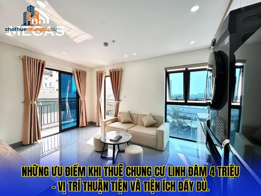 Những ưu điểm khi thuê chung cư Linh Đàm 4 triệu – vị trí thuận tiện và tiện ích đầy đủ.