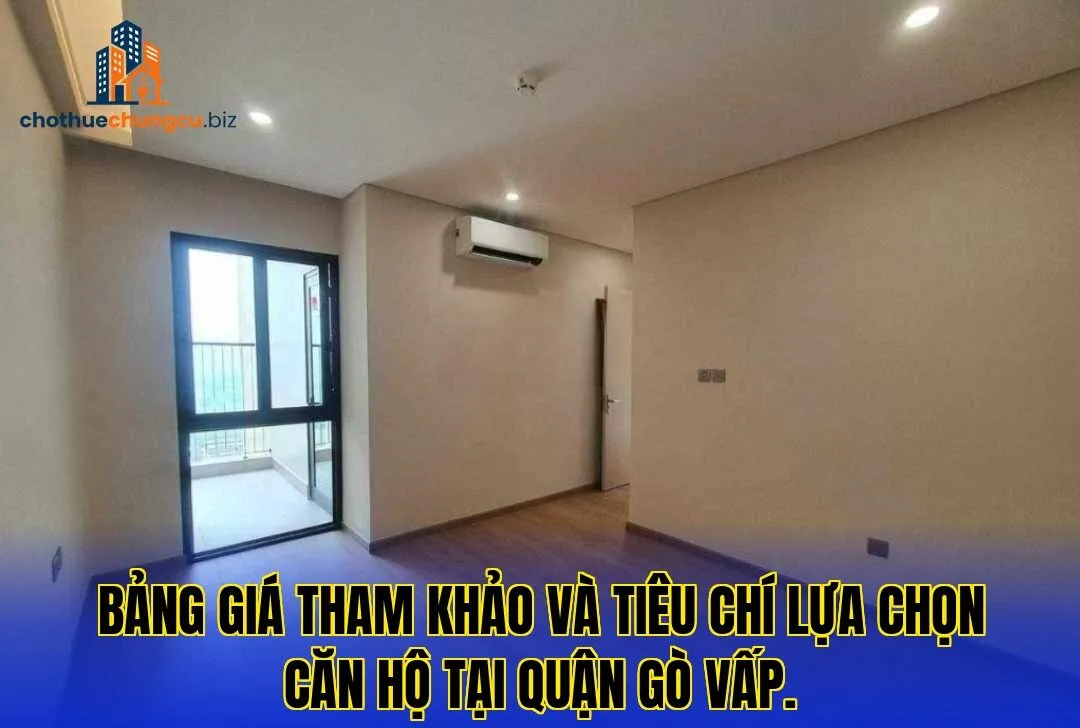 Bảng giá tham khảo và tiêu chí lựa chọn căn hộ tại Quận Gò Vấp.