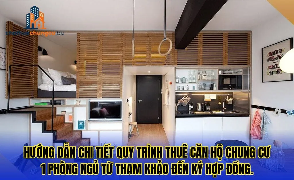 Hướng dẫn chi tiết quy trình thuê căn hộ chung cư 1 phòng ngủ từ tham khảo đến ký hợp đồng.