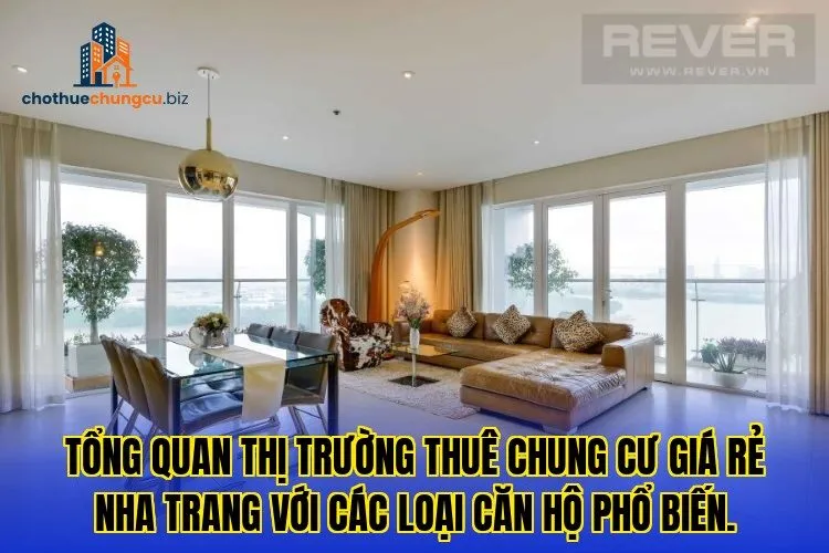 Tổng quan thị trường thuê chung cư giá rẻ Nha Trang với các loại căn hộ phổ biến.