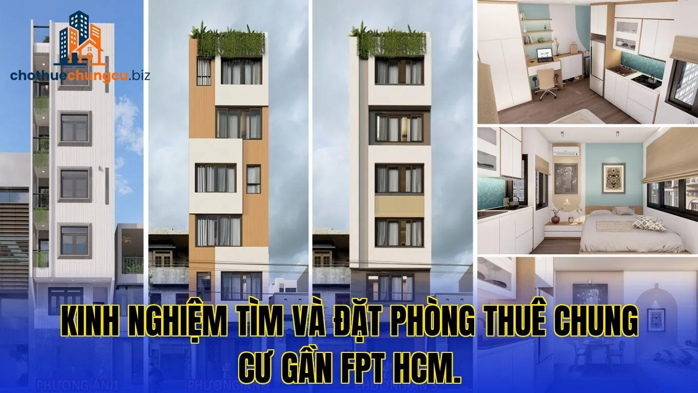 Kinh nghiệm tìm và đặt phòng thuê chung cư gần FPT HCM.
